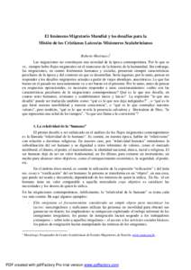 El fenómeno Migratorio Mundial y los desafíos para la Misión de los Cristianos Laicos/as Misioneros Scalabrinianos Roberto Marinucci∗ Las migraciones no constituyen una novedad de la época contemporánea. Por lo qu