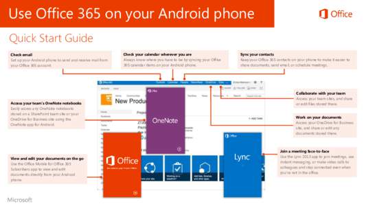 Use Office 365 on your Android phone Quick Start Guide Check email Set up your Android phone to send and receive mail from your Office 365 account.