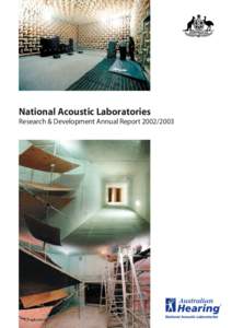 National Acoustic Laboratories Research & Development Annual Report[removed] Cover picture: The front cover of this report shows a collage of the special acoustic test facilities at National Acoustic Laboratories.