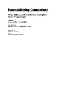 Reestablishing Connections Illinois’ 2014 Annual Comprehensive Housing Plan Interim Progress Report Covering: January 1, 2014 – June 30, 2014 Plan Effective: