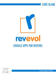 LIVRE BLANC  GOOGLE APPS PAR REVEVOL The Game Changer in The Cloud