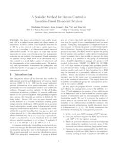 A Scalable Method for Access Control in Location-Based Broadcast Services Mudhakar Srivatsa† , Arun Iyengar† , Jian Yin‡ and Ling Liu‡ IBM T.J. Watson Research Center†  College of Computing, Georgia Tech†