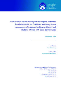 Submission to consultation by the Nursing and Midwifery Board of Australia on: Guidelines for the regulatory management of registered health practitioners and students infected with blood-borne viruses  September 2014