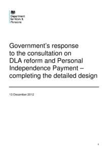 DLA reform and Personal Independence Payment - completing the detailed design consultation - Government response