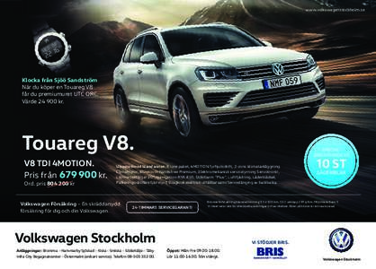 www.volkswagenstockholm.se  Klocka från Sjöö Sandström När du köper en Touareg V8 får du premiumuret UTC ORC. Värdekr.