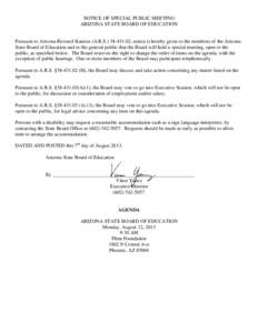 NOTICE OF SPECIAL PUBLIC MEETING ARIZONA STATE BOARD OF EDUCATION Pursuant to Arizona Revised Statutes (A.R.S[removed], notice is hereby given to the members of the Arizona State Board of Education and to the general 