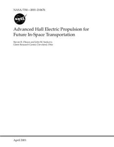 NASA/TM—Advanced Hall Electric Propulsion for Future In-Space Transportation Steven R. Oleson and John M. Sankovic Glenn Research Center, Cleveland, Ohio