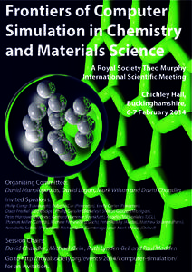 Frontiers of Computer Simulation in Chemistry and Materials Science A Royal Society Theo Murphy International Scientific Meeting Chichley Hall,