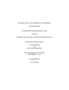 RUTGERS, THE STATE UNIVERSITY OF NEW JERSEY NEW BRUNSWICK AN INTERVIEW WITH KENNETH E. JOEL FOR THE RUTGERS ORAL HISTORY ARCHIVES OF WORLD WAR II