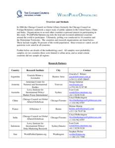 Overview and Methods In 2006 the Chicago Council on Global Affairs (formerly the Chicago Council on Foreign Relations) undertook a major study of public opinion in the United States, China and India. Organizations in sev