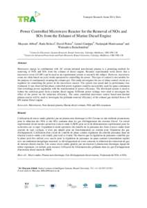 Transport Research Arena 2014, Paris  Power Controlled Microwave Reactor for the Removal of NOx and SOx from the Exhaust of Marine Diesel Engine Maysam Abboda, Radu Belecaa, David Peirceb, Lionel Ganippab, Nadarajah Mani