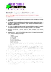 Constitution - As agreed at the ECRHA AGM 7 July 2013 items in red were agreed at the AGM July 2013 but come in to effect[removed]Season, ie, 1 September[removed]The Association shall be called the Eastern Counties Rolle