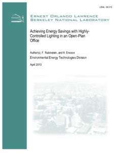 LBNL-3831E  Achieving Energy Savings with HighlyControlled Lighting in an Open-Plan Office Author(s), F. Rubinstein, and A. Enscoe