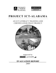 P R O J E C T I C T- A L A B A M A AN ICT LITERACY TRAINING AND CERTIFICATION PILOT PROJECT Supported by: