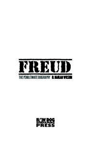 FReud  THE PENULTIMATE BIOGRAPHY D. HARLAN WILSON PRAISE FOR THE WORK OF D. HARLAN WILSON “Provocative entertainment.”