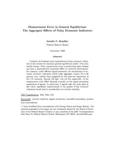 Measurement Error in General Equilibrium: The Aggregate Eects of Noisy Economic Indicators Antulio N. Bomm Federal Reserve Board November 1999