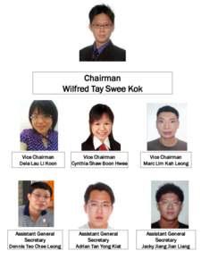 Chairman Wilfred Tay Swee Kok Vice Chairman Dela Lau Li Koon