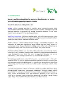 For immediate release  Sensara and GreenPeak join forces in the development of a new, ground-breaking Family Lifestyle System Utrecht, The Netherlands - 03 September 2014 Sensara, a Dutch company specialized in intellige