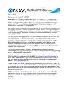 Nov. 14, 2014 Contact: Jennifer Stock, [removed]NOAA’S Cordell Bank National Marine Sanctuary seeks advisory council applicants NOAA’s Cordell Bank National Marine Sanctuary is seeking applicants for three seats 