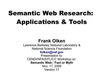 Semantic Web Research: Applications & Tools Frank Olken Lawrence Berkeley National Laboratory & National Science Foundation