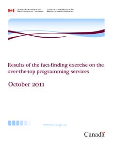 Results of the fact-finding exercise on the over-the-top programming services October[removed]www.crtc.gc.ca