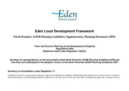 Eden Local Development Framework North Pennines AONB Planning Guidelines Supplementary Planning Document (SPD) Town and Country Planning (Local Development) (England) Regulations 2004 Statement made under Regulation 18(4
