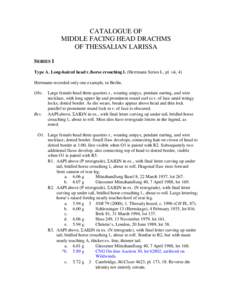 CATALOGUE OF MIDDLE FACING HEAD DRACHMS OF THESSALIAN LARISSA SERIES I Type A. Long-haired head r./horse crouching l. (Herrmann Series L, pl. vii, 4) Herrmann recorded only one example, in Berlin.