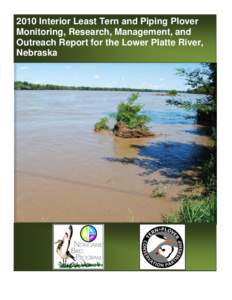 2010 Interior Least Tern and Piping Plover Monitoring, Research, Management, and Outreach Report for the Lower Platte River, Nebraska 2009 Interior Least