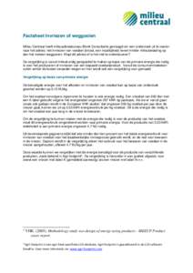 Factsheet Invriezen of weggooien Milieu Centraal heeft milieuadviesbureau Blonk Consultants gevraagd om een onderzoek uit te voeren naar het advies: het invriezen van voedsel (brood, een maaltijdrest) levert minder milie