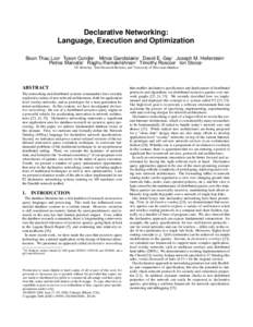 Declarative Networking: Language, Execution and Optimization Boon Thau Loo∗ Tyson Condie∗ Minos Garofalakis† David E. Gay† Joseph M. Hellerstein∗ Petros Maniatis† Raghu Ramakrishnan‡ Timothy Roscoe† Ion S