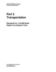 National Mapping Program Technical Instructions Part 3 Transportation Standards for 1:24,000-Scale
