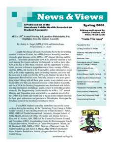 News & Views A Publication of the American Public Health Association Student Assembly APHA 133rd Annual Meeting & Exposition Philadelphia, PA: Highlights from the Student Assembly