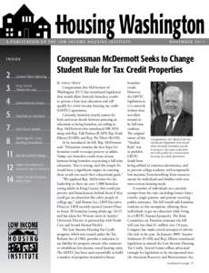 A P U B L I C A T I O N O F T H E L O W I N C O M E H O U S I N G I N S T I T U T E 	  Congressman McDermott Seeks to Change Student Rule for Tax Credit Properties  INSIDE