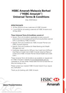 HSBC Amanah Malaysia Berhad (“HSBC Amanah”) Universal Terms & Conditions (May 2016 Edition)  EFFECTIVE DATE: