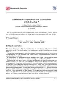 Gridded vertical tropospheric NO2 columns from GOME-2/MetOp-A Andreas Hilboll, Andreas Richter (Institute of Environmental Physics, University of Bremen) 31 Jul 2014 This document describes the global gridded monthly ver