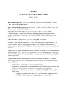 MINUTES NH HEALTH EXCHANGE ADVISORY BOARD October 10, 2014 Board members present: Evelyn Aissa, Christine Alibrandi, Co-chair Scott Baetz, Dianne Chase, Nancy Clark, and Lisa Morris