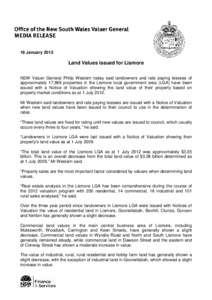 18 January[removed]Land Values issued for Lismore NSW Valuer General Philip Western today said landowners and rate paying lessees of approximately 17,869 properties in the Lismore local government area (LGA) have been issu