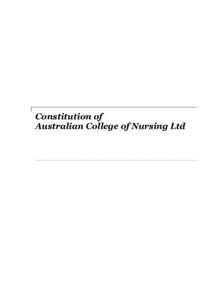 Constitution of Australian College of Nursing Ltd Constitution of Australian College of Nursing Ltd  Contents