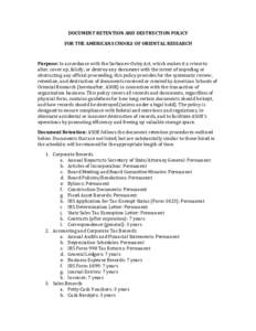 DOCUMENT RETENTION AND DESTRUCTION POLICY  FOR THE AMERICAN SCHOOLS OF ORIENTAL RESEARCH    Purpose: In accordance with the Sarbanes‐Oxley Act, which makes it a crime t