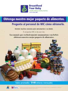 Obtenga nuestro mejor paquete de alimentos. Pregunte al personal de WIC cómo obtenerlo. Existen muchas razones para amamantar a su bebé. El programa WIC le da una más:  Las mamás que exclusivamente amamantan y sus be