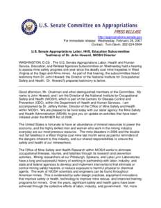 http://appropriations.senate.gov For immediate release: Wednesday, February 28, 2007 Contact: Tom Gavin, [removed]U.S. Senate Appropriations Labor, HHS, Education Subcommittee Testimony of Dr. John Howard, NIOSH Dire