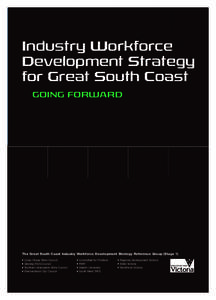 DIIRD[removed]IWDS summary_GSC_Layout[removed]:31 AM Page 1  Industry Workforce Development Strategy for Great South Coast GoInG forWarD