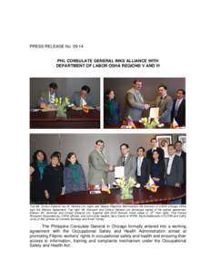 PRESS RELEASE No[removed]PHL CONSULATE GENERAL INKS ALLIANCE WITH DEPARTMENT OF LABOR OSHA REGIONS V AND VI  Top left: Consul General Leo M. Herrera-Lim (right) and Deputy Regional Administrator Bill Donovan of OSHA Chic