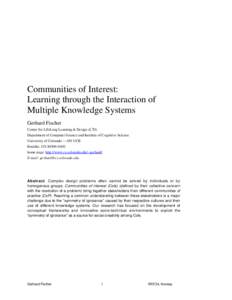 Communities of Interest: Learning through the Interaction of Multiple Knowledge Systems Gerhard Fischer Center for LifeLong Learning & Design (L3D) Department of Computer Science and Institute of Cognitive Science