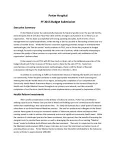 Porter Hospital FY 2015 Budget Submission Executive Summary Porter Medical Center has substantially improved its financial position over the past 18 months, and anticipates that it will close Fiscal Year 2014 with its st