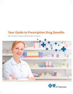 Your Guide to Prescription Drug Benefits 2015 Limited Formulary and Prescription Drug List How to Contact Us By Telephone