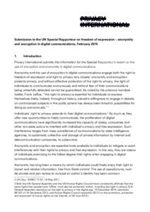 Submission to the UN Special Rapporteur on freedom of expression – anonymity and encryption in digital communications, February[removed]Introduction