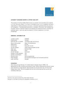 AIRCRAFT CRASHES SHORTLY AFTER TAKE-OFF The purpose of the Dutch Safety Board’s work is to prevent future accidents and incidents or to limit their after-effects. It is no part of the Board’s remit to try to establish the blame,