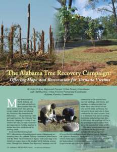 The Alabama Tree Recovery Campaign: Offering Hope and Restoration for Tornado Victims M  By Dale Dickens, Registered Forester, Urban Forestry Coordinator