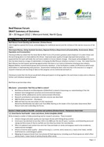 Reef Rescue Forum DRAFT Summary of Outcomes 28 – 30 August 2012 | Mercure Hotel, North Quay Day 1, Tuesday 28 August Reef Rescue Forum Opening and Overview (Chelsea Room)